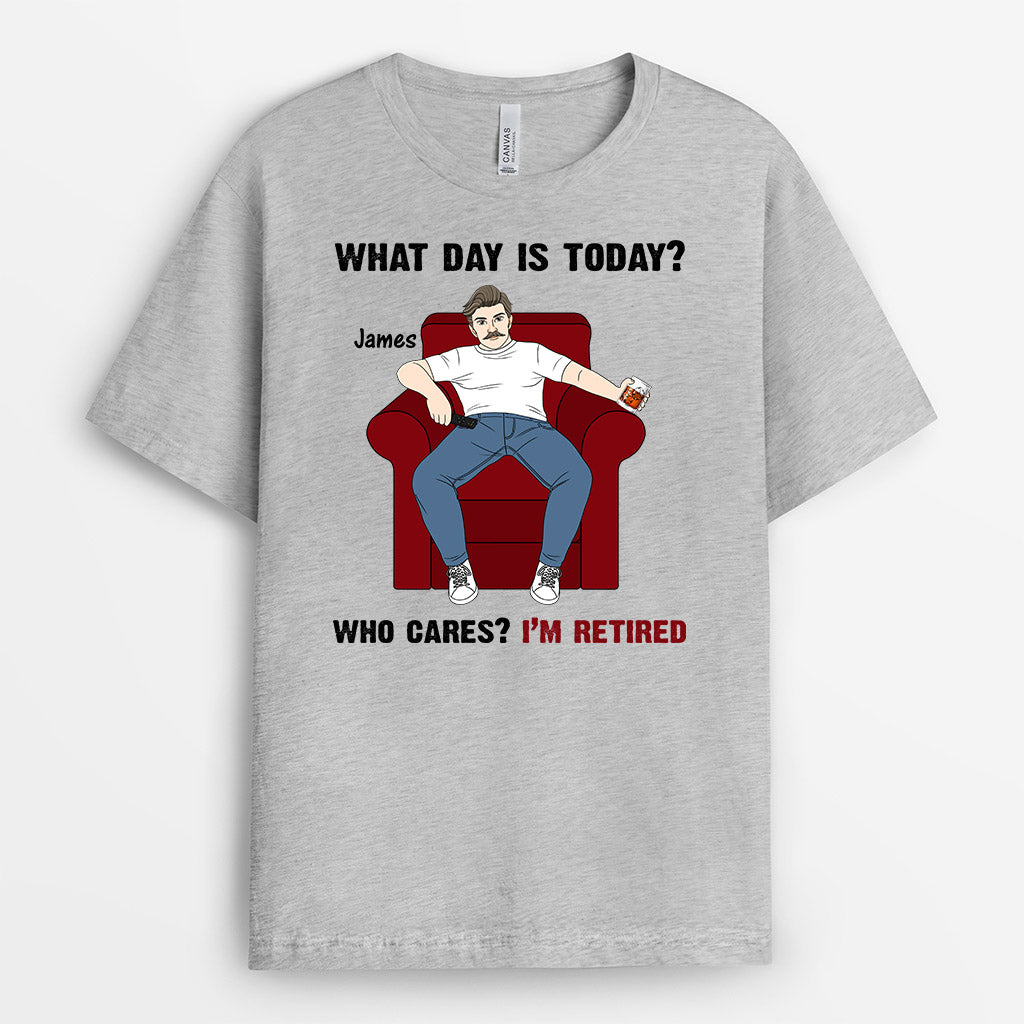 Personalized What Day Is Today Who Cares I'm Definitely Retired T-Shirt