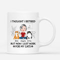 I Thought Retired But Now Work For My Cats - Personalized Cat Mugs