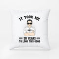 Personalized It Took Me Years To Look Good Pillow