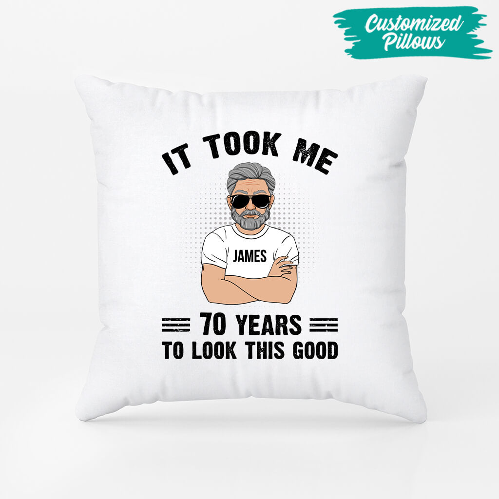 Personalized It Took Me Years To Look Good Pillow