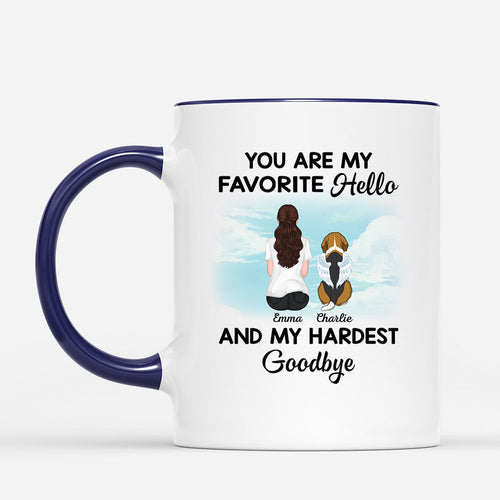 Favorite Hello Hardest Goodbye - Coffee Mugs With Dog Pictures - Memorial Gifts for Loss Of Dog