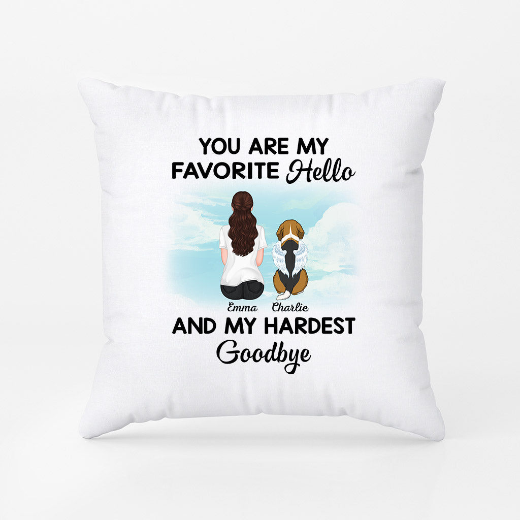 You Are My Favorite Hello And My Hardest Goodbye Pillow - Personalized Dog Memorial Gifts for Dog Mom