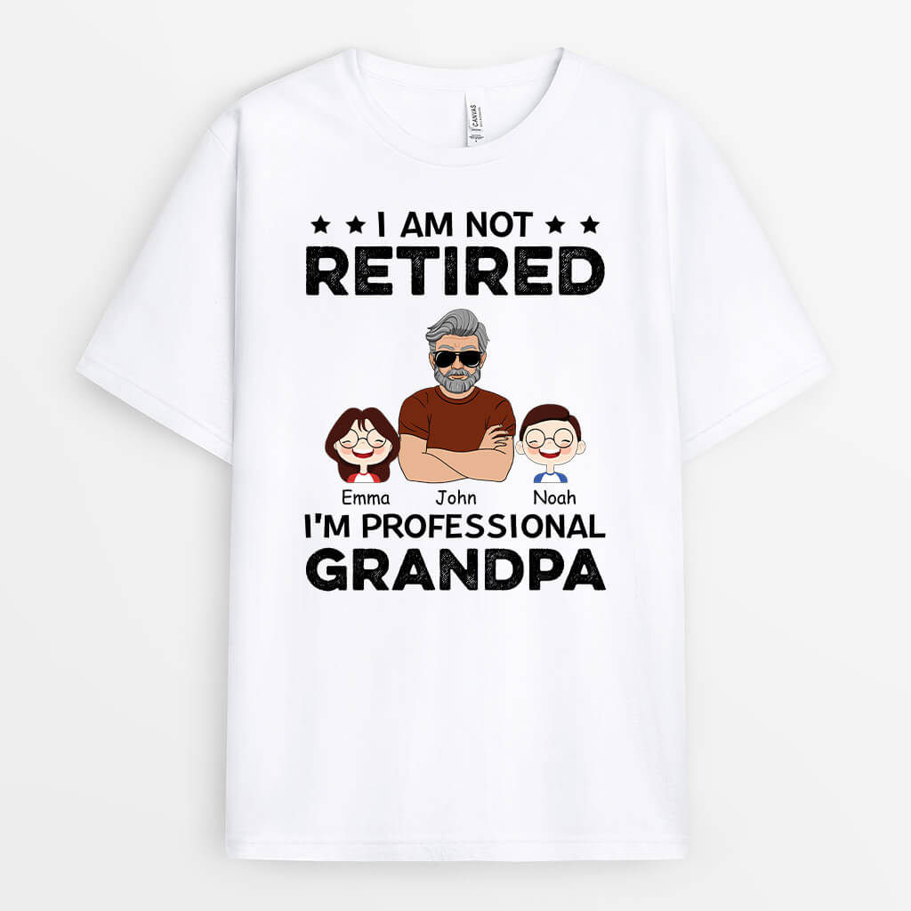 Personalized I Am Not Retired T-Shirts