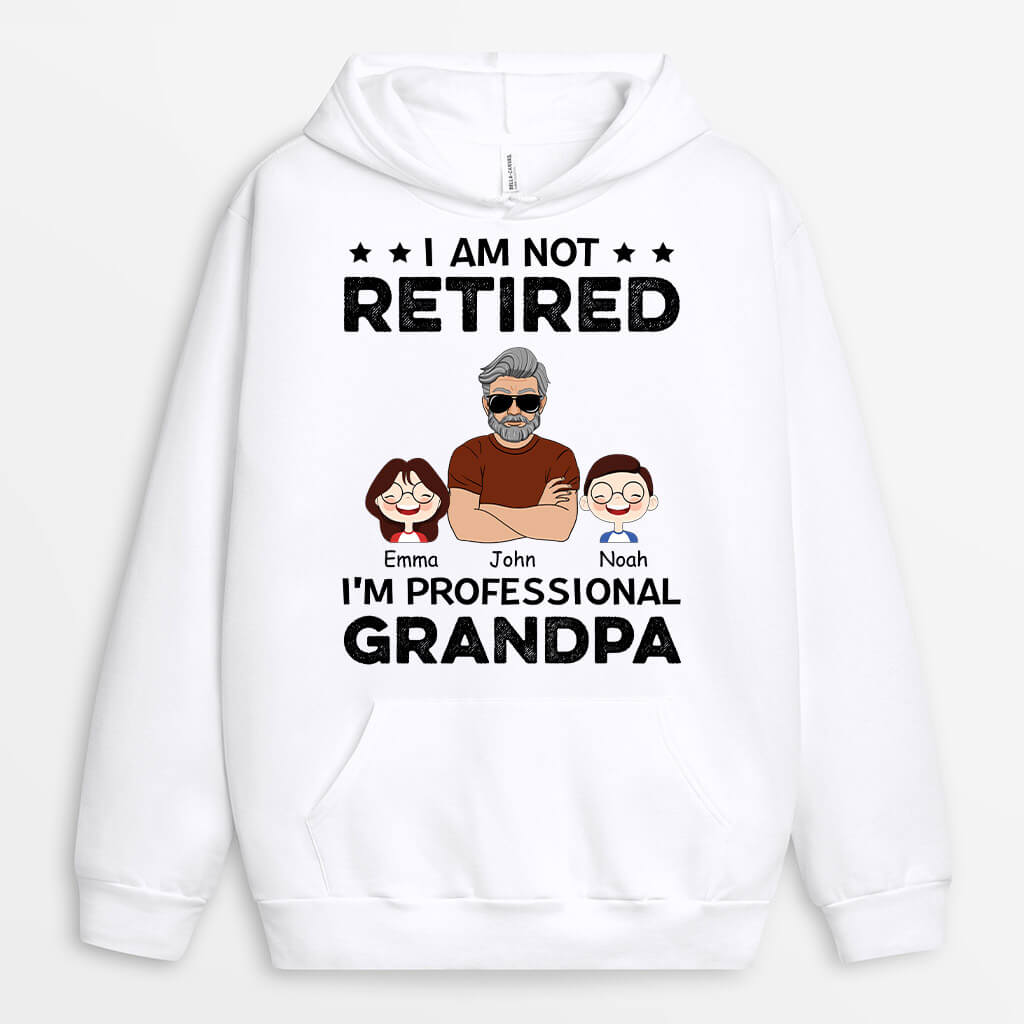 Personalized I Am Not Retired Hoodie