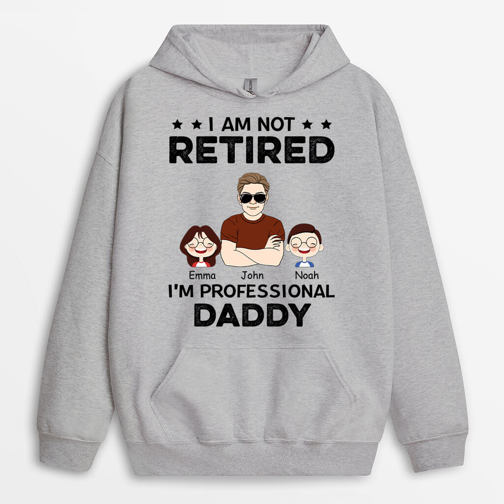 Personalized I Am Not Retired Hoodie