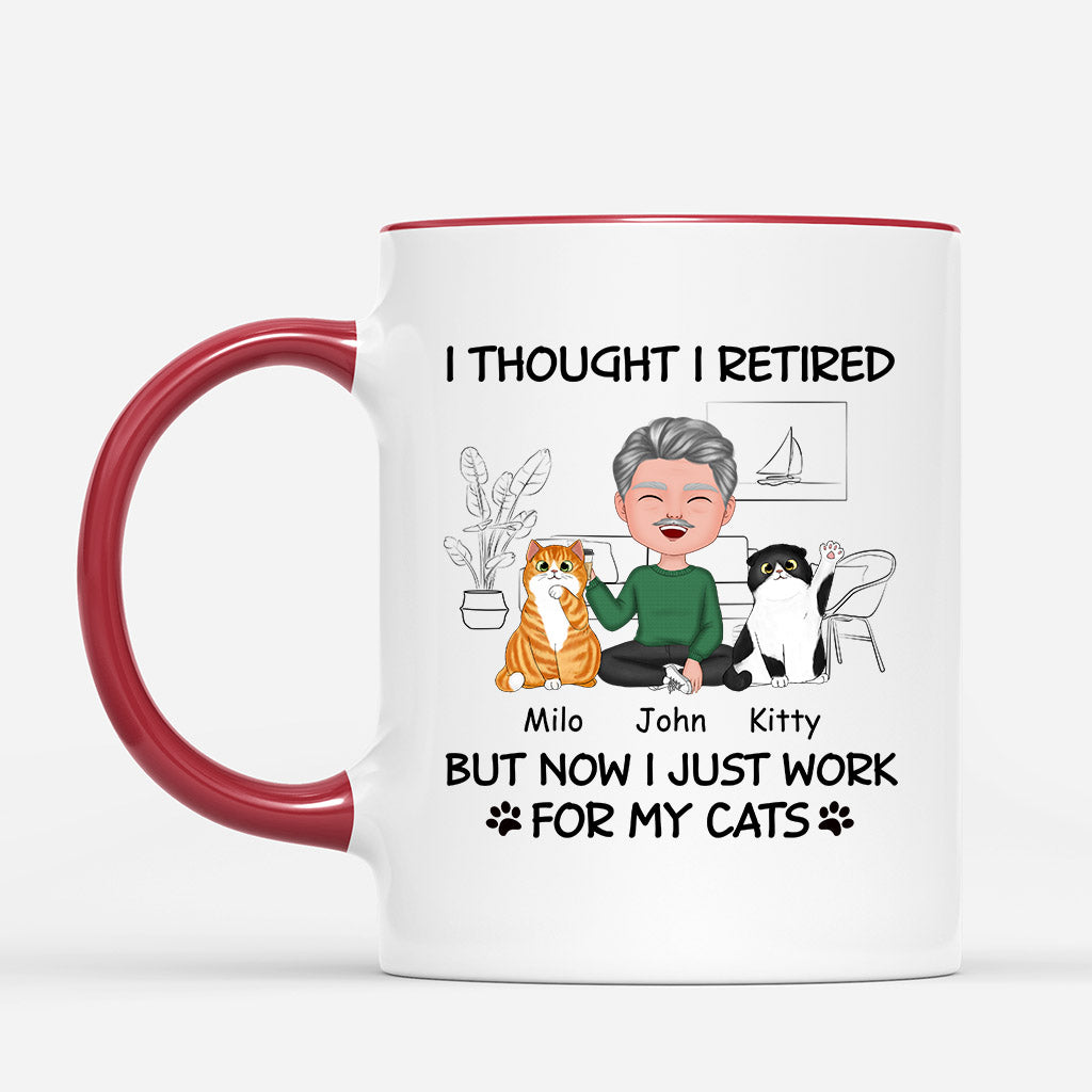 Thought Retired But Now Work For Cats - Personalized Cat Person Mug