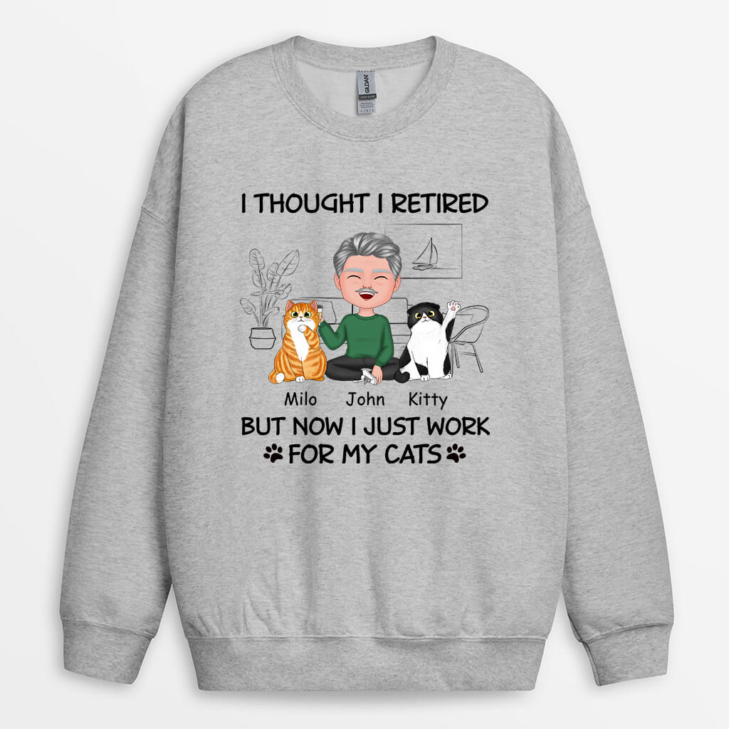 Personalized Retired But Now Work For My Cats Sweatshirt