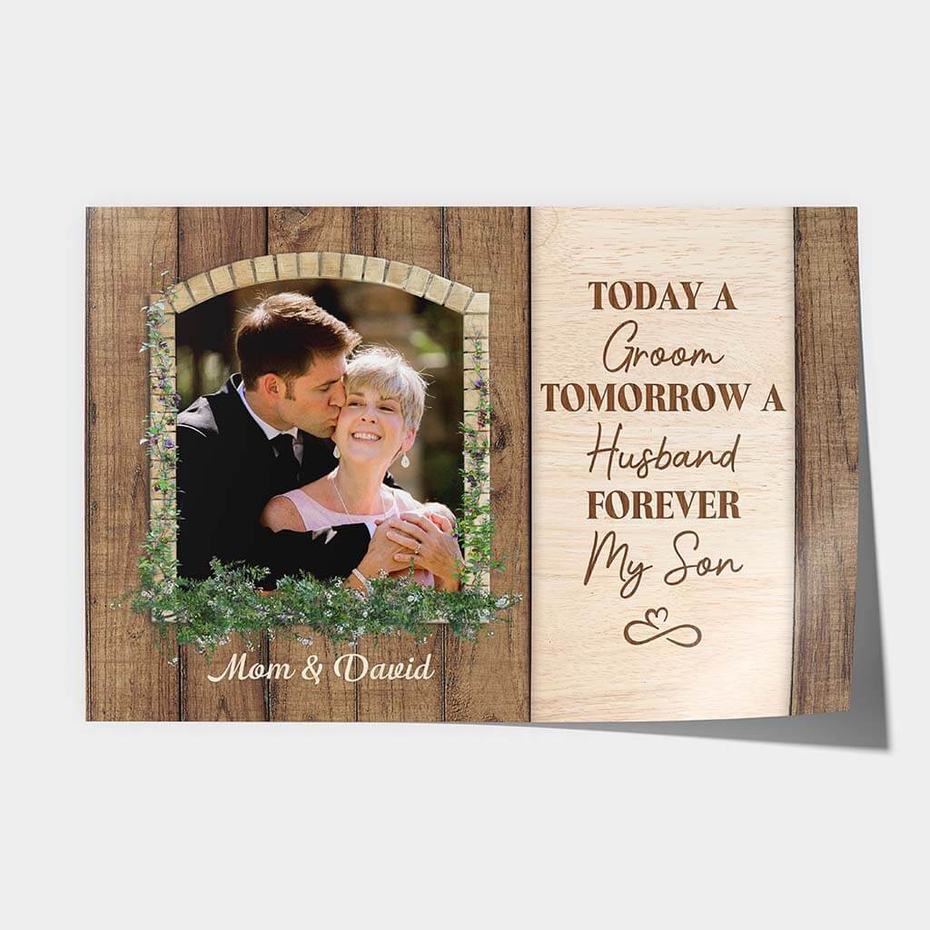 Personalized Today Groom Tomorrow Husband Forever Son Posters