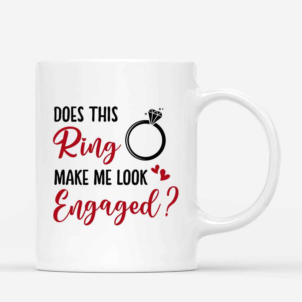 Personalized Does This Ring Make Me Look Engaged Mug