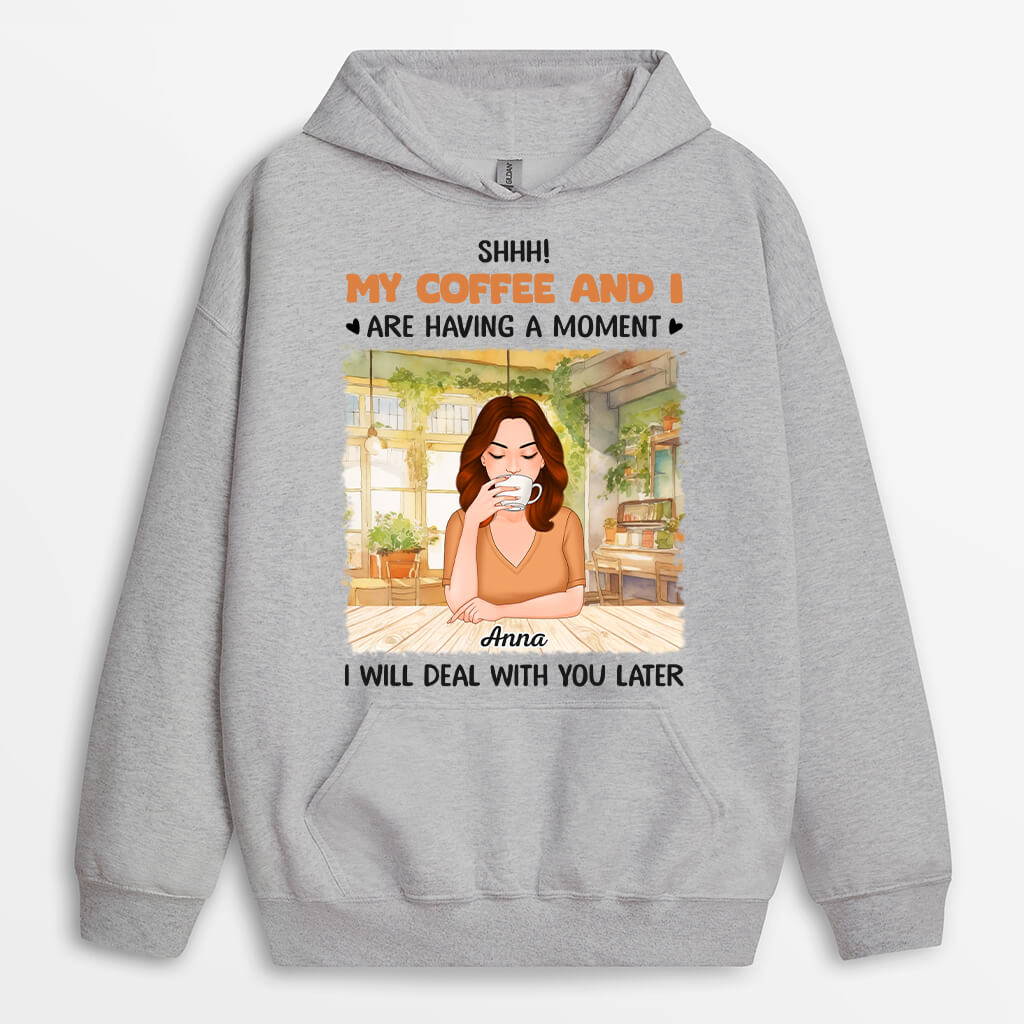 Personalized My Coffee And I Are Having A Moment Hoodie