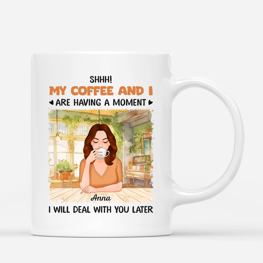 Personalized My Coffee & I Are Having A Moment Mugs