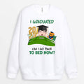 Personalized I Graduated Can I Go To Bed Now Sweatshirt