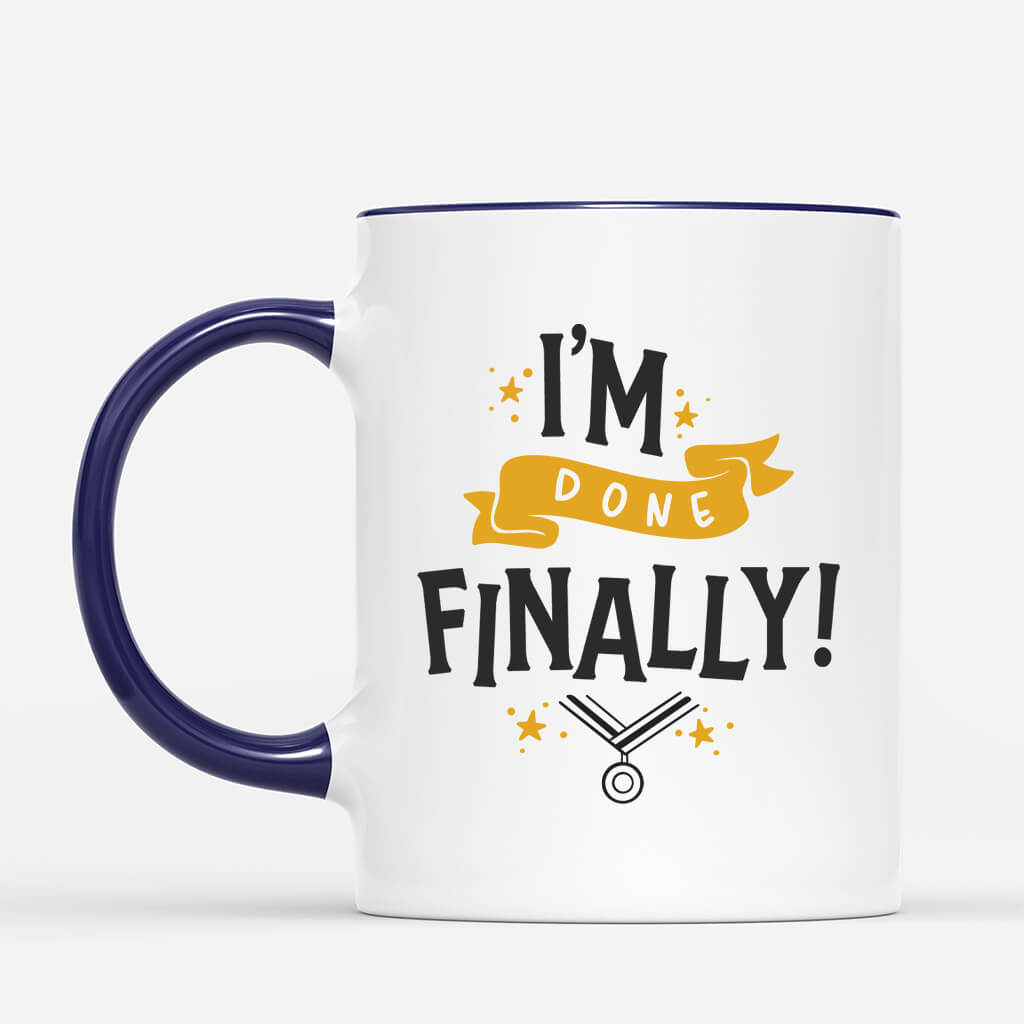 Personalized I'm Done Finally Mug