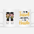 Personalized The Tassel Was Worth The Hassle Mug