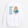 Personalized Legend Wife Mom Nurse Sweatshirt