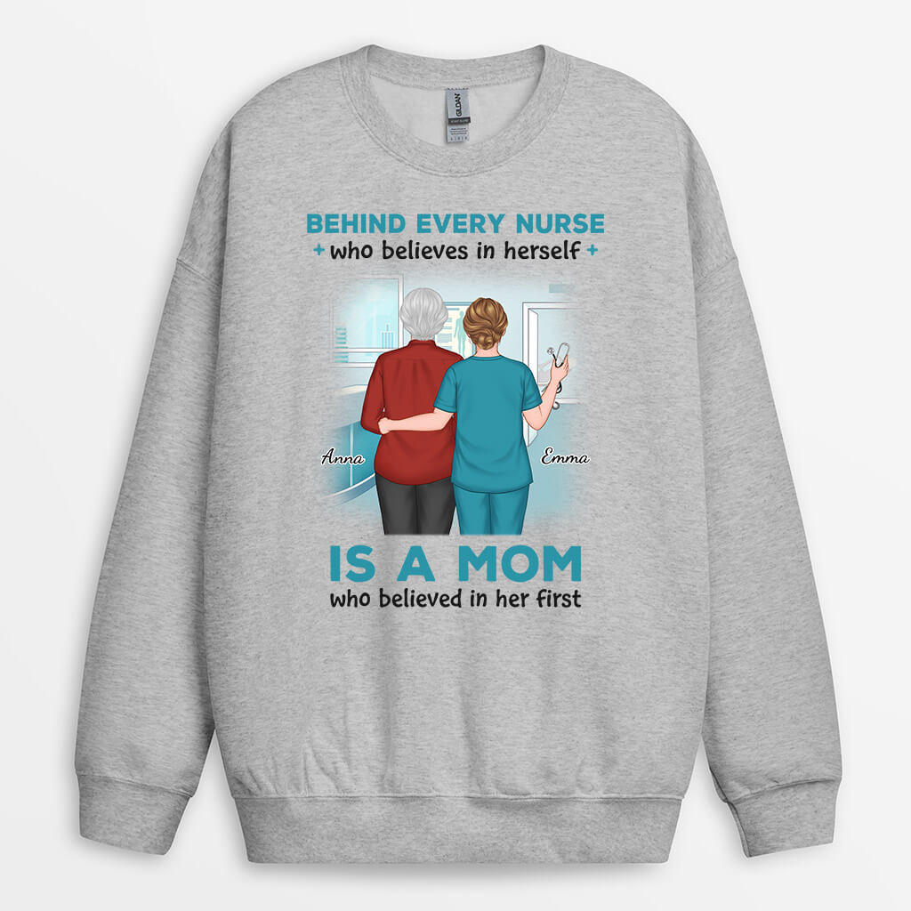 Personalized Behind Every Nurse Is A Mom Sweatshirt
