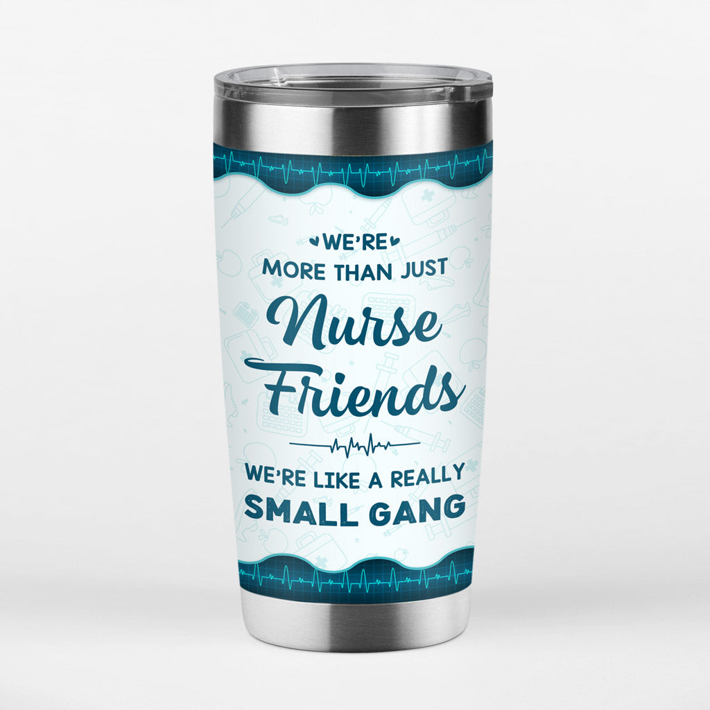 Personalized We're More Than Nurse Friends Tumbler