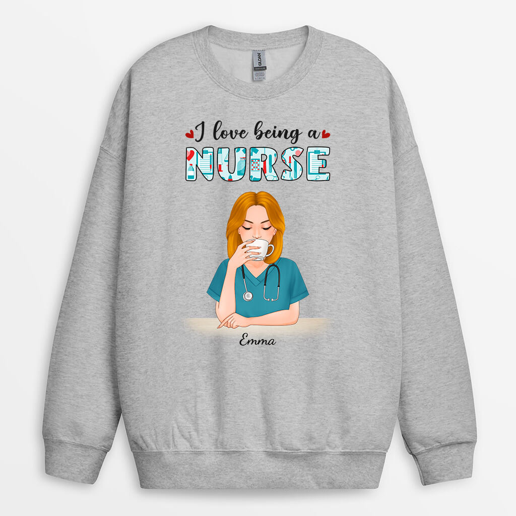 Personalized I Love Being A Nurse Sweatshirt