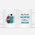 Personalized My Favorite Nurse Calls Me Mom Mug