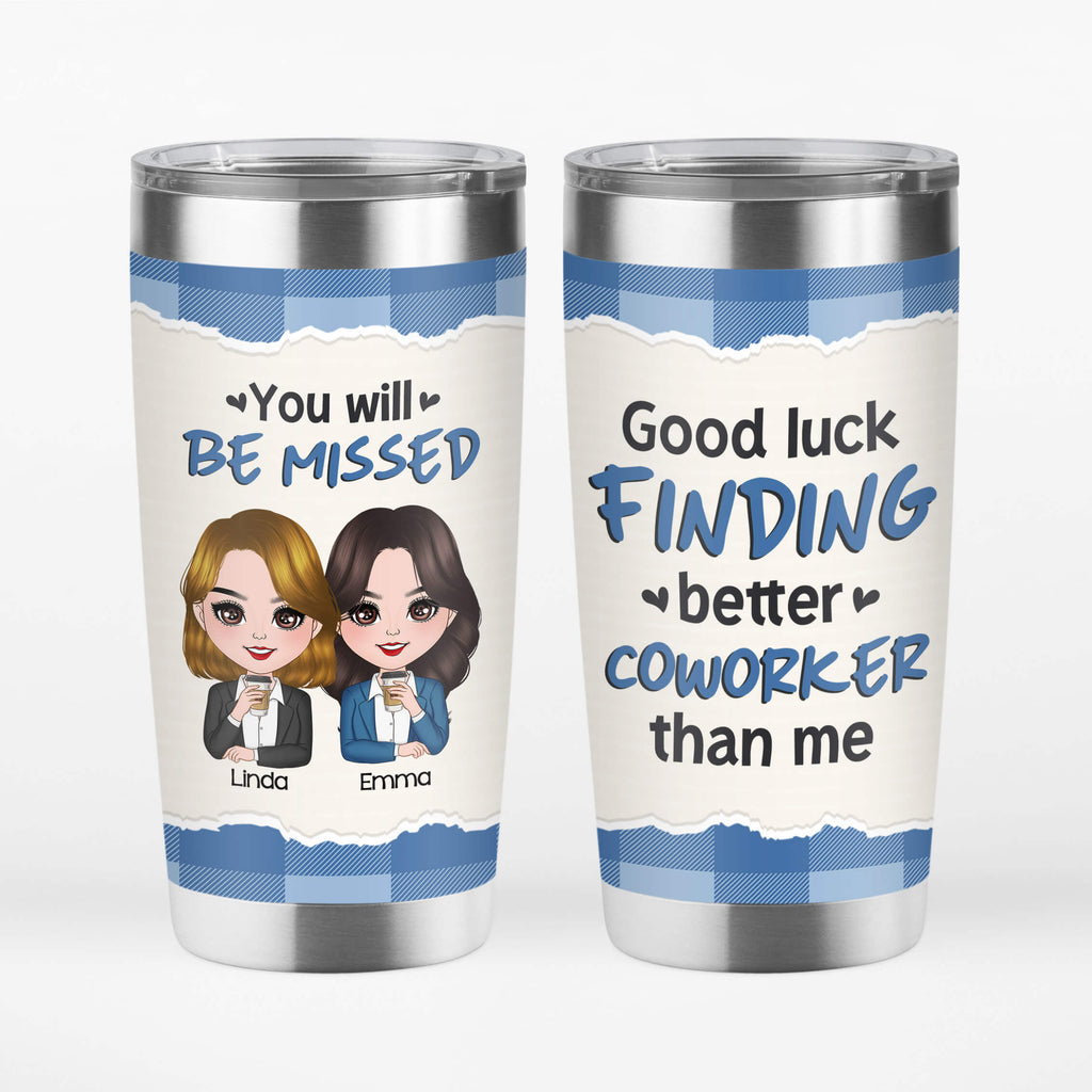 Personalized Good Luck Finding Better Coworker Tumbler