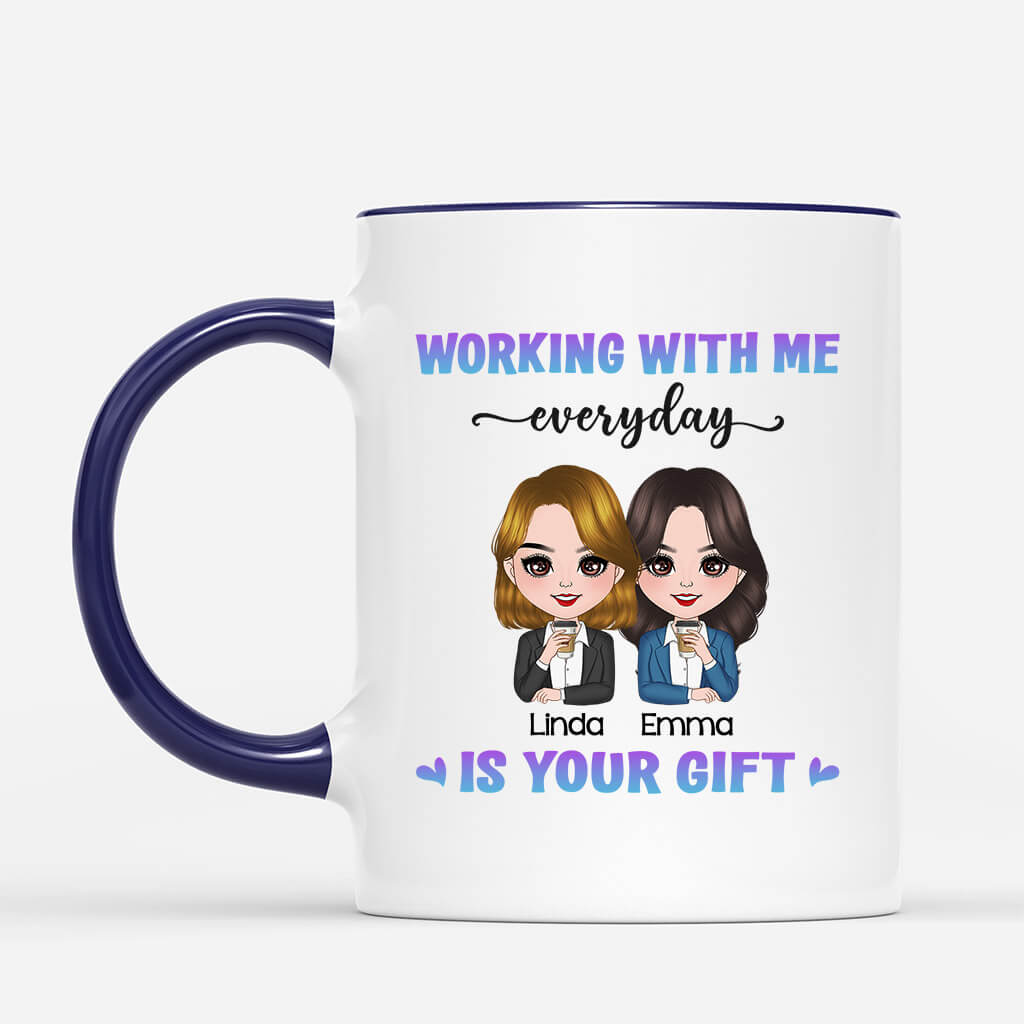 Personalized Working With Me Everyday Is Your Gift Mug