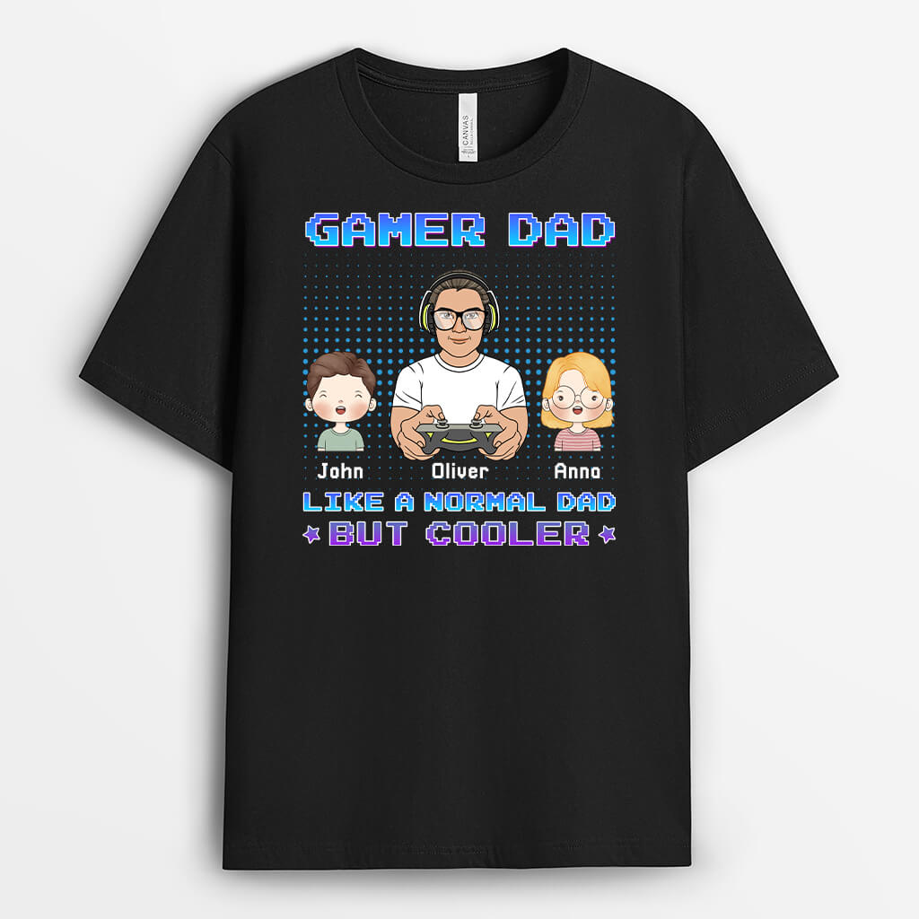 Gamer Dad Like Normal But Cooler T-Shirt - Customizable Gifts For Dad