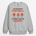 Personalized My Favorite Football Players Call Me Dad Sweatshirt