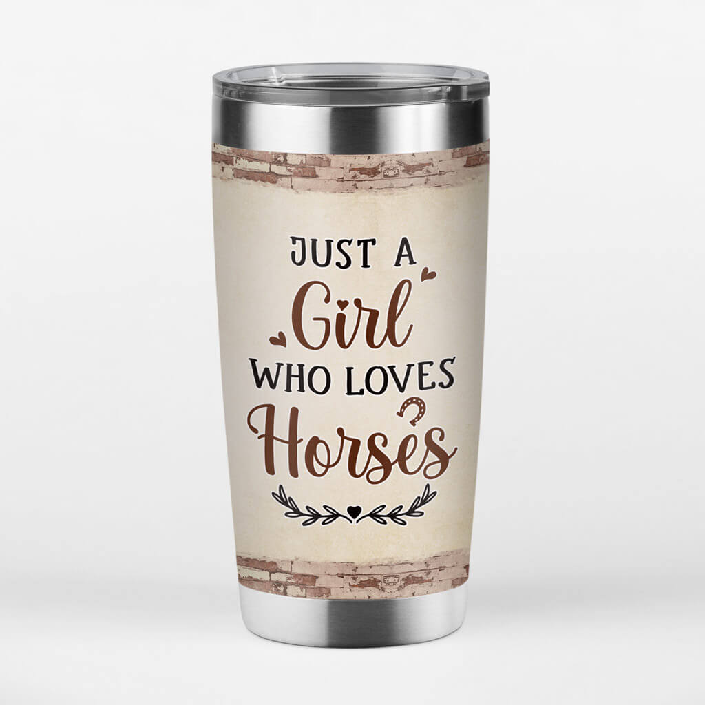 Personalized Just A Girl Woman Who Loves Horses Tumbler