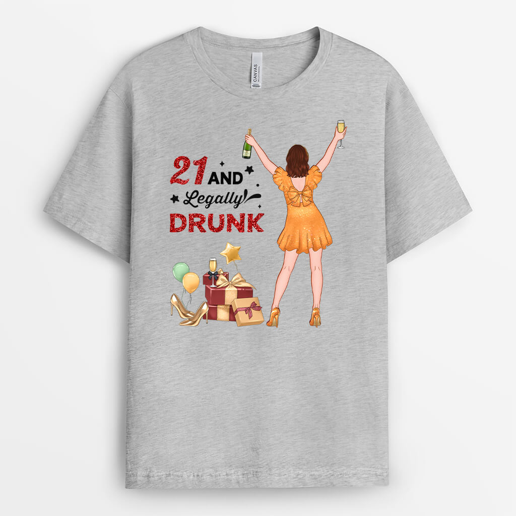 Turning 21 And Legally Drunk - Custom Birthday Tees