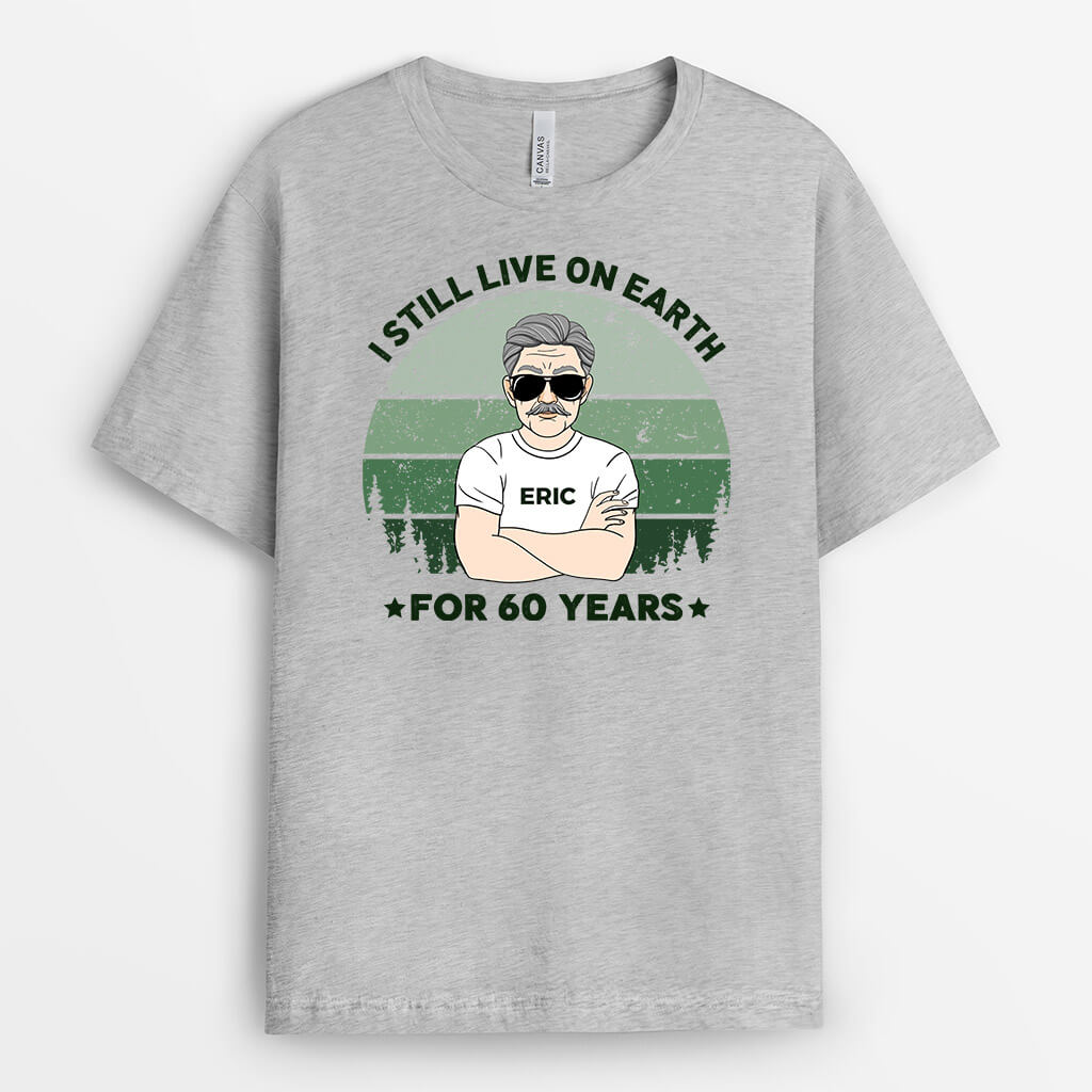 Still Live On Earth For 60 Years T-shirt - Personalized Gifts For Birthday