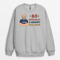 Personalized 60 Officially A Grumpy Old Man Sweatshirt