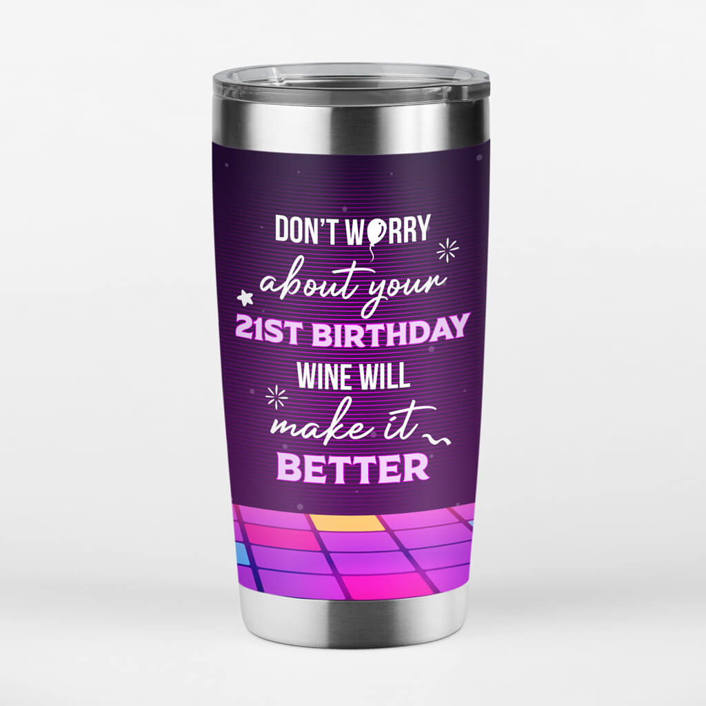 Personalized Don't Worry About 21st Birthday Tumbler