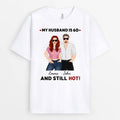 My Wife/Husband Is 60 And Still Hot - Custom Birthday Shirts