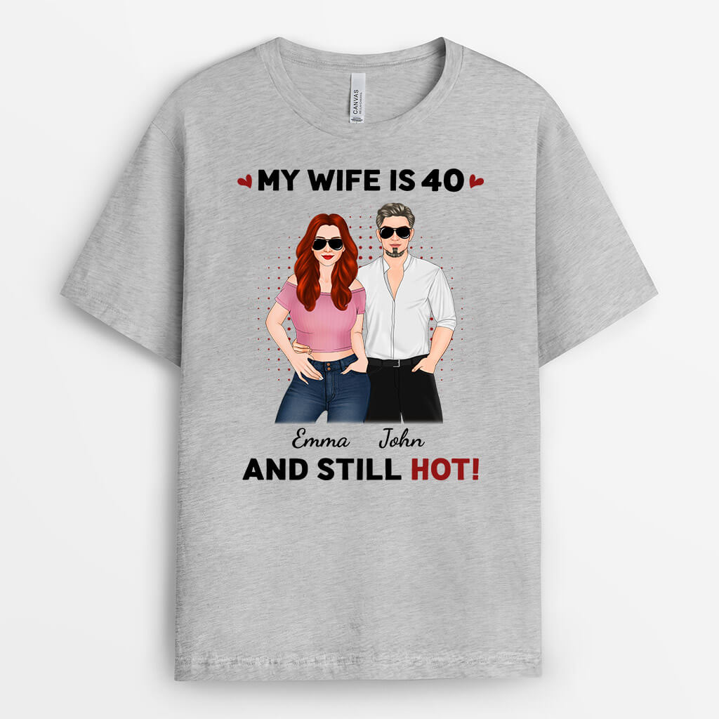My Wife/Husband Is 60 And Still Hot - Custom Birthday Shirts