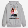 Personalized My Wife/Husband Is 40 And Still Hot Hoodie