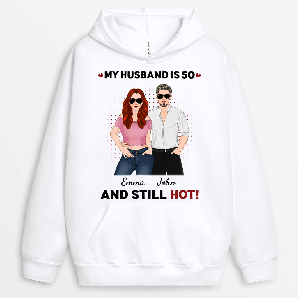 Personalized My Wife/Husband Is 40 And Still Hot Hoodie