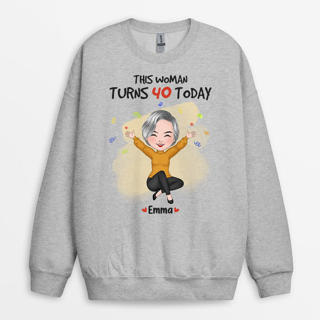 Turn 40 Today Sweatshirt - Personalized Gifts For 50th Birthday Woman