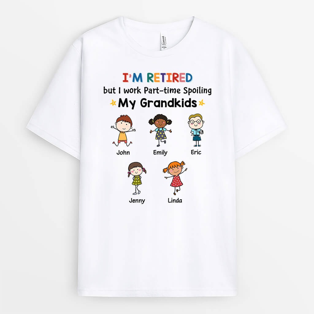 Personalized Retired But Work Part-time Spoiling Grandkids T-Shirt