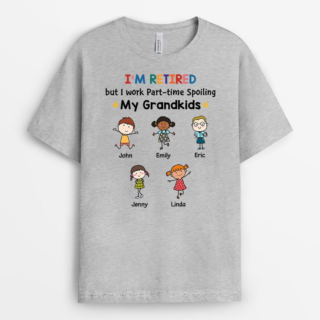 Personalized Retired But Work Part-time Spoiling Grandkids T-Shirt