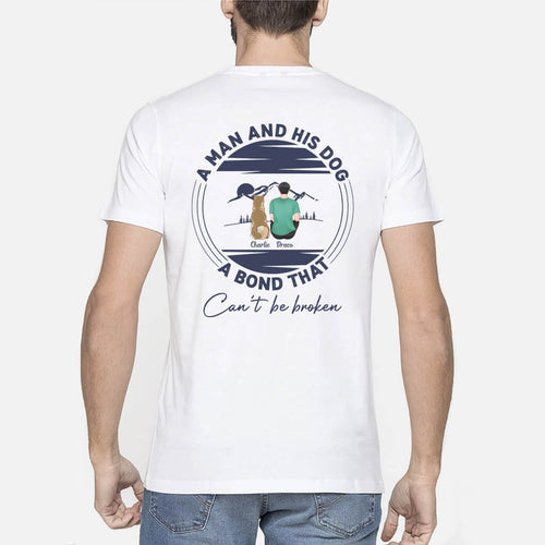 A Man And Dog Bond Can't Be Broken Shirt - Gifts for Dog Lovers