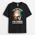 Personalized I'm Retired I'm Free T-Shirt