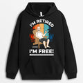 Personalized I'm Retired I'm Free Hoodie