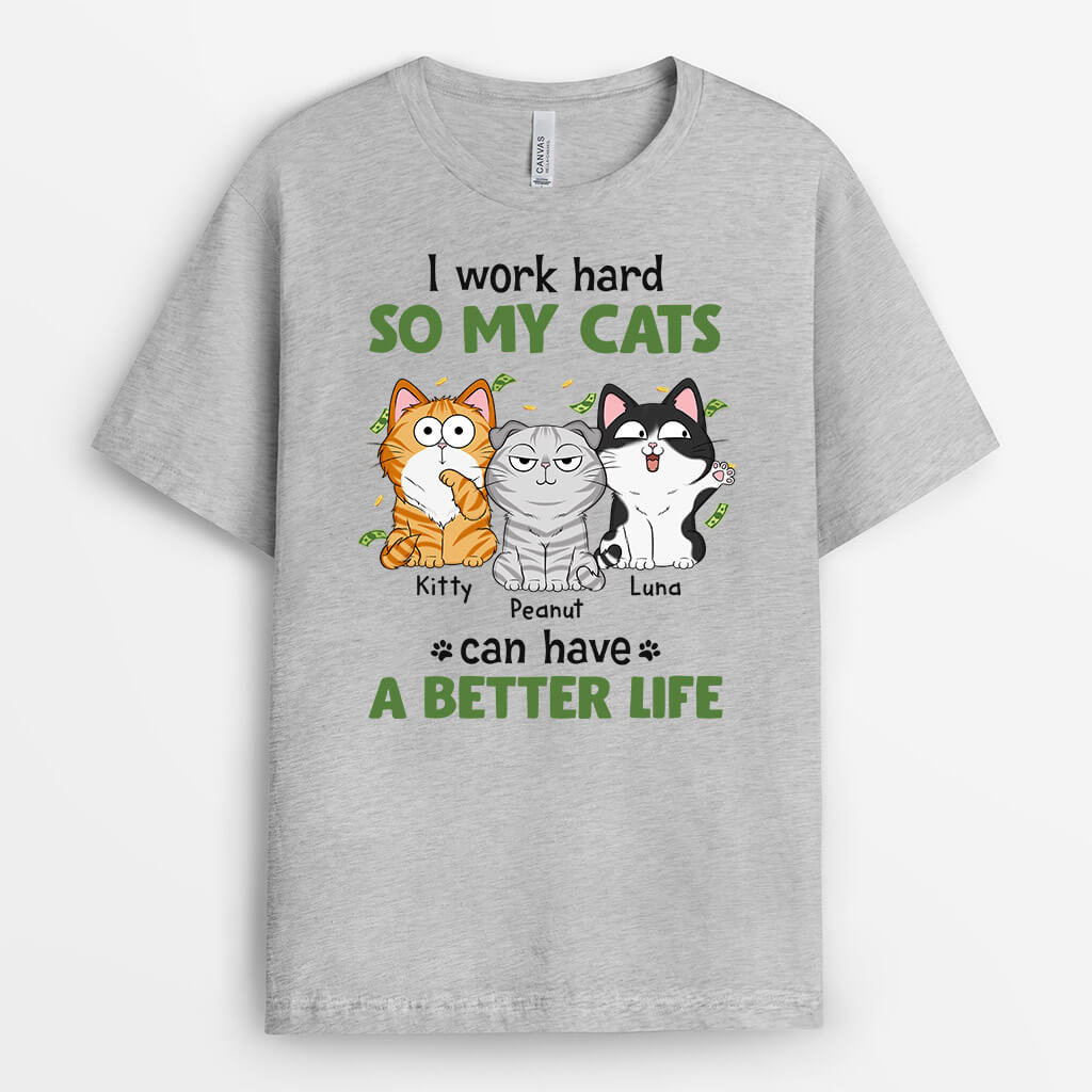 Personalized Work Hard So My Cats Have A Better Life T-Shirt