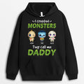 Personalized I Created Monsters Calling Me Daddy Hoodie