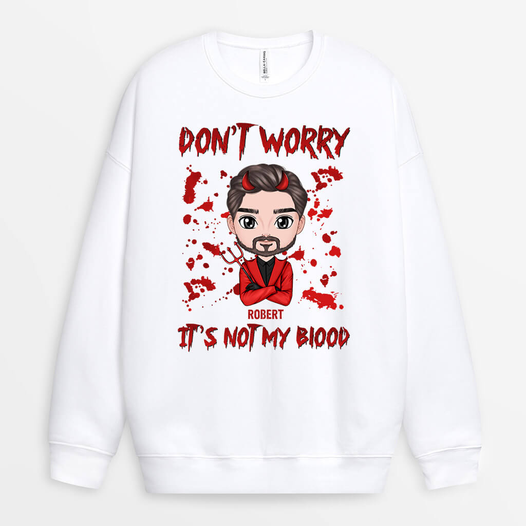 Personalized Don't Worry It's Not My Blood Sweatshirt