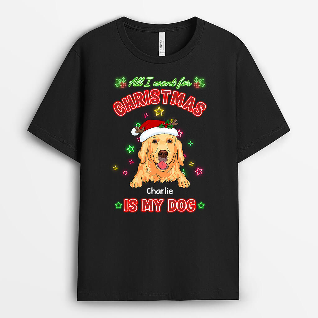 Personalized All I Want For Christmas Is My Dog T-shirt