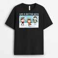 Personalized Life Is Better With T-shirt