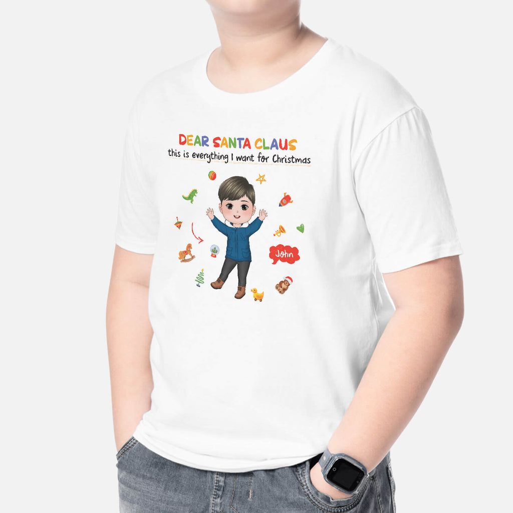 Dear Santa Claus This Is Everything I Want | Custom Cute Christmas Shirts for Kids