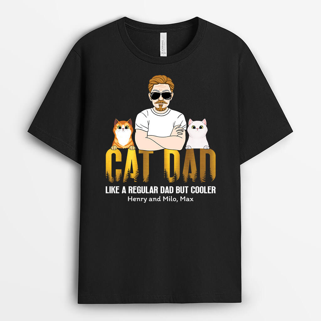 Cat Dad Like A Regular Dad But Cooler - Cat Dad Shirts Personalized