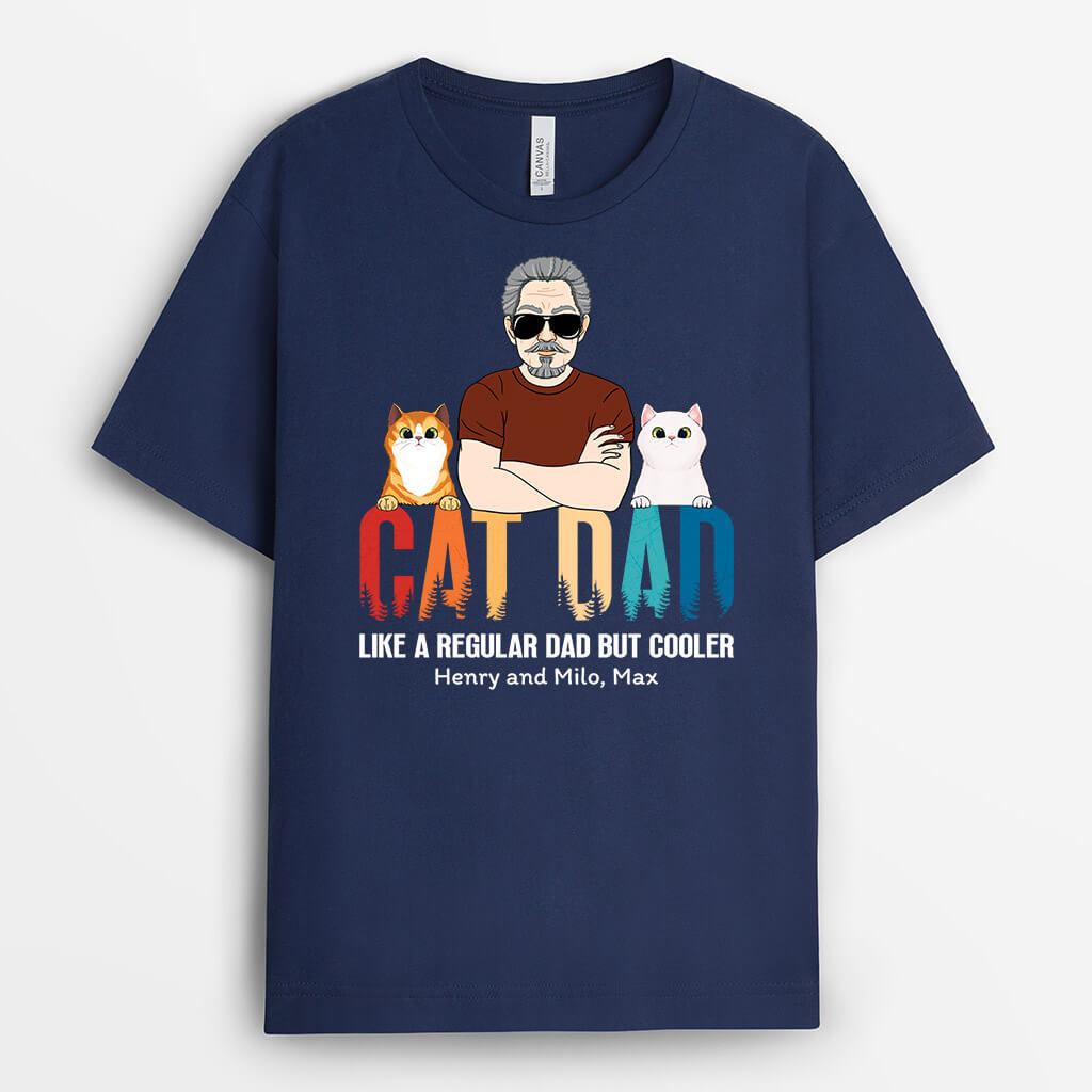 Cat Dad Like A Regular Dad But Cooler - Cat Dad Shirts Personalized